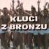 Kluci z bronzu
